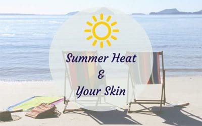 SUMMER HEAT AND YOUR SKIN